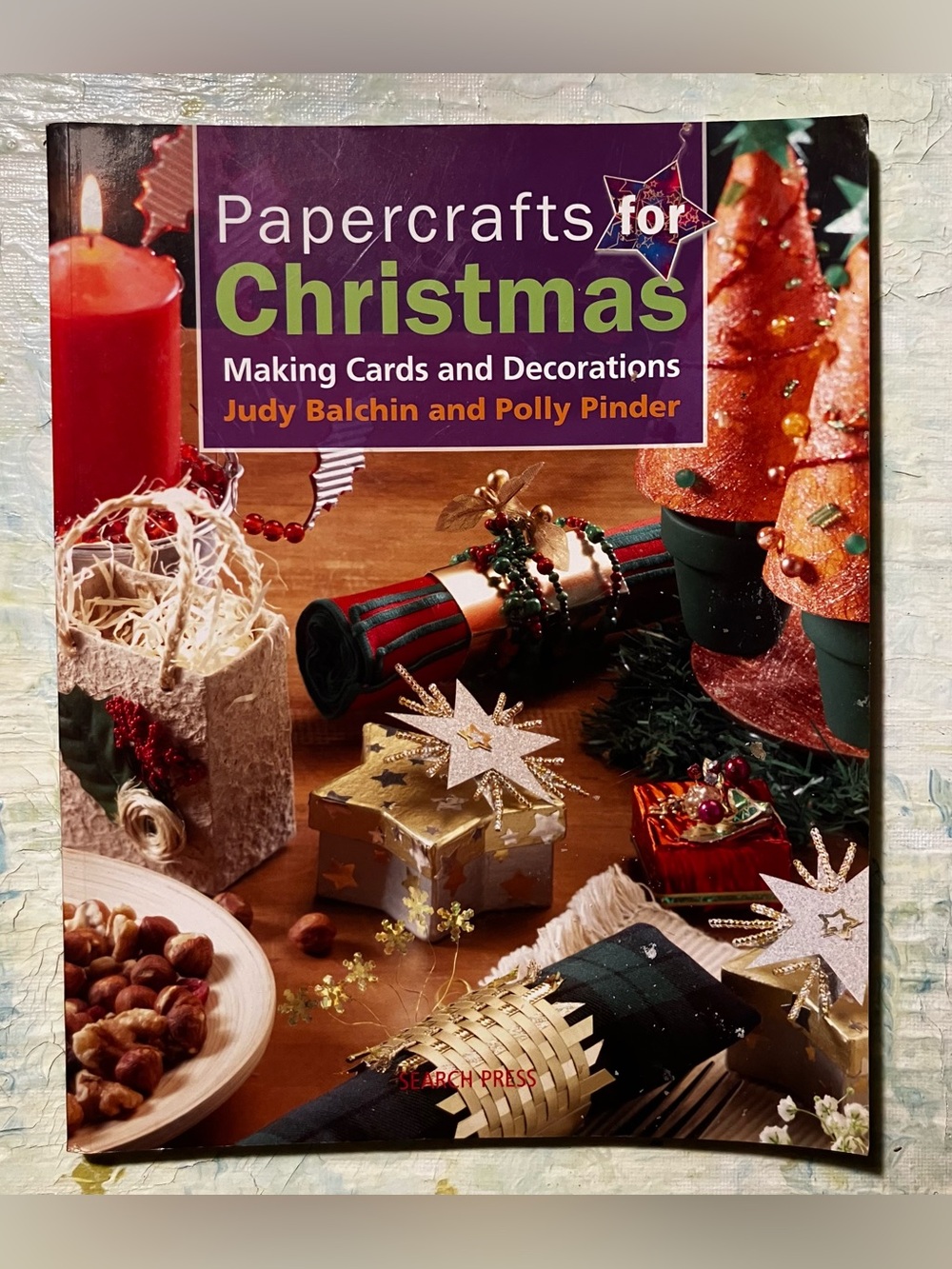 Papercrafts for Christmas: Making Cards and Decorations Book